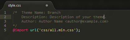 branch is a standard WordPress theme. Use style.css to define your theme